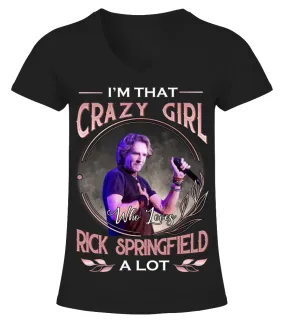 I'M THAT CRAZY GIRL WHO LOVES RICK SPRINGFIELD A LOT Camiseta cuello pico Mujer