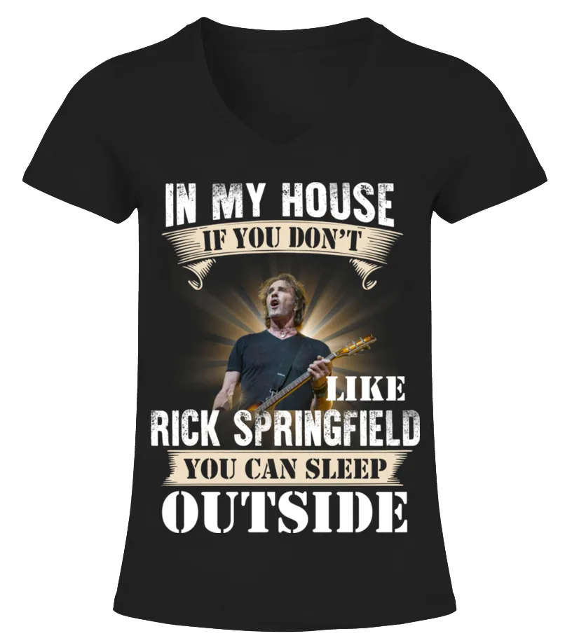 IN MY HOUSE IF YOU DON'T LIKE RICK SPRINGFIELD YOU CAN SLEEP OUTSIDE Camiseta cuello pico Mujer